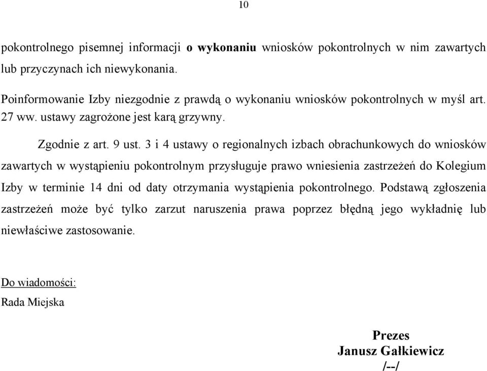 3 i 4 ustawy o regionalnych izbach obrachunkowych do wniosków zawartych w wystąpieniu pokontrolnym przysługuje prawo wniesienia zastrzeżeń do Kolegium Izby w terminie 14