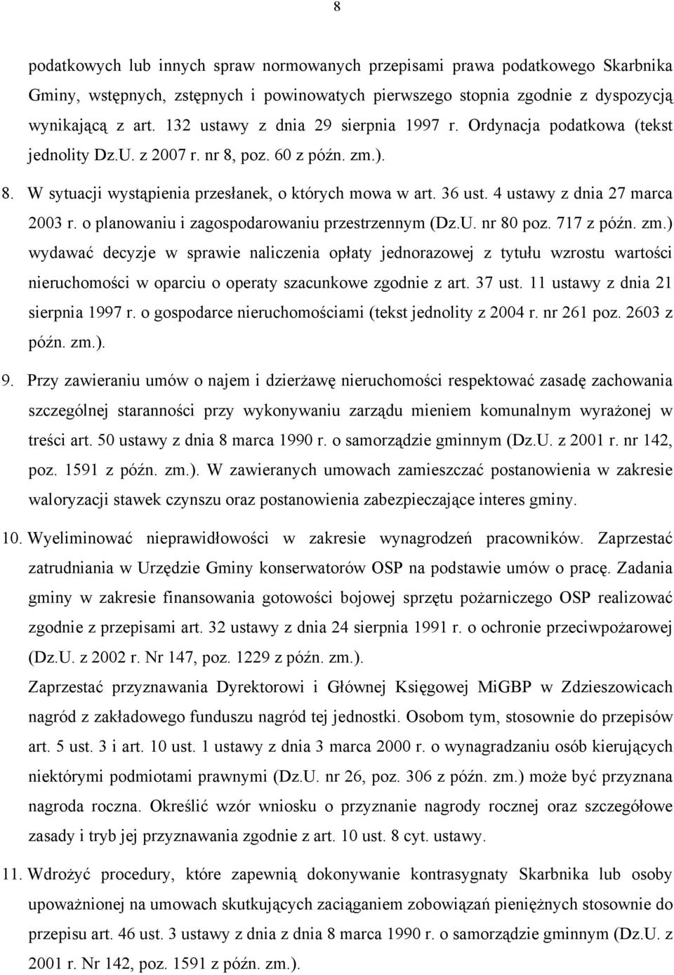 4 ustawy z dnia 27 marca 2003 r. o planowaniu i zagospodarowaniu przestrzennym (Dz.U. nr 80 poz. 717 z późn. zm.