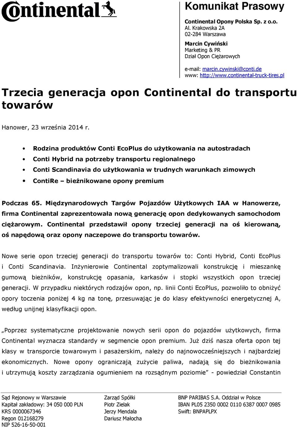 opony premium Podczas 65. Międzynarodowych Targów Pojazdów Użytkowych IAA w Hanowerze, firma Continental zaprezentowała nową generację opon dedykowanych samochodom ciężarowym.