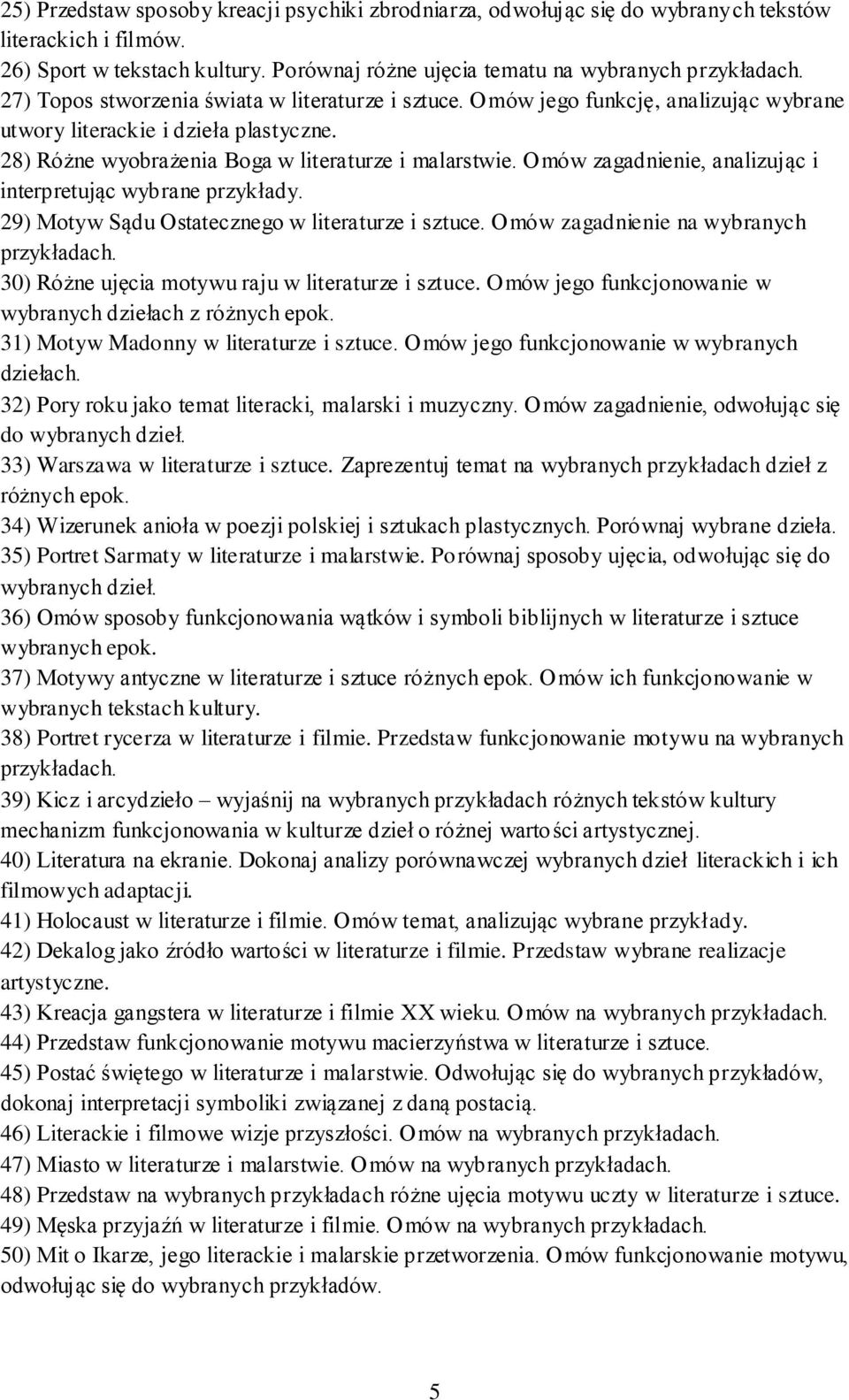 28) Różne wyobrażenia Boga w literaturze i malarstwie. Omów zagadnienie, analizując i interpretując wybrane przykłady. 29) Motyw Sądu Ostatecznego w literaturze i sztuce.