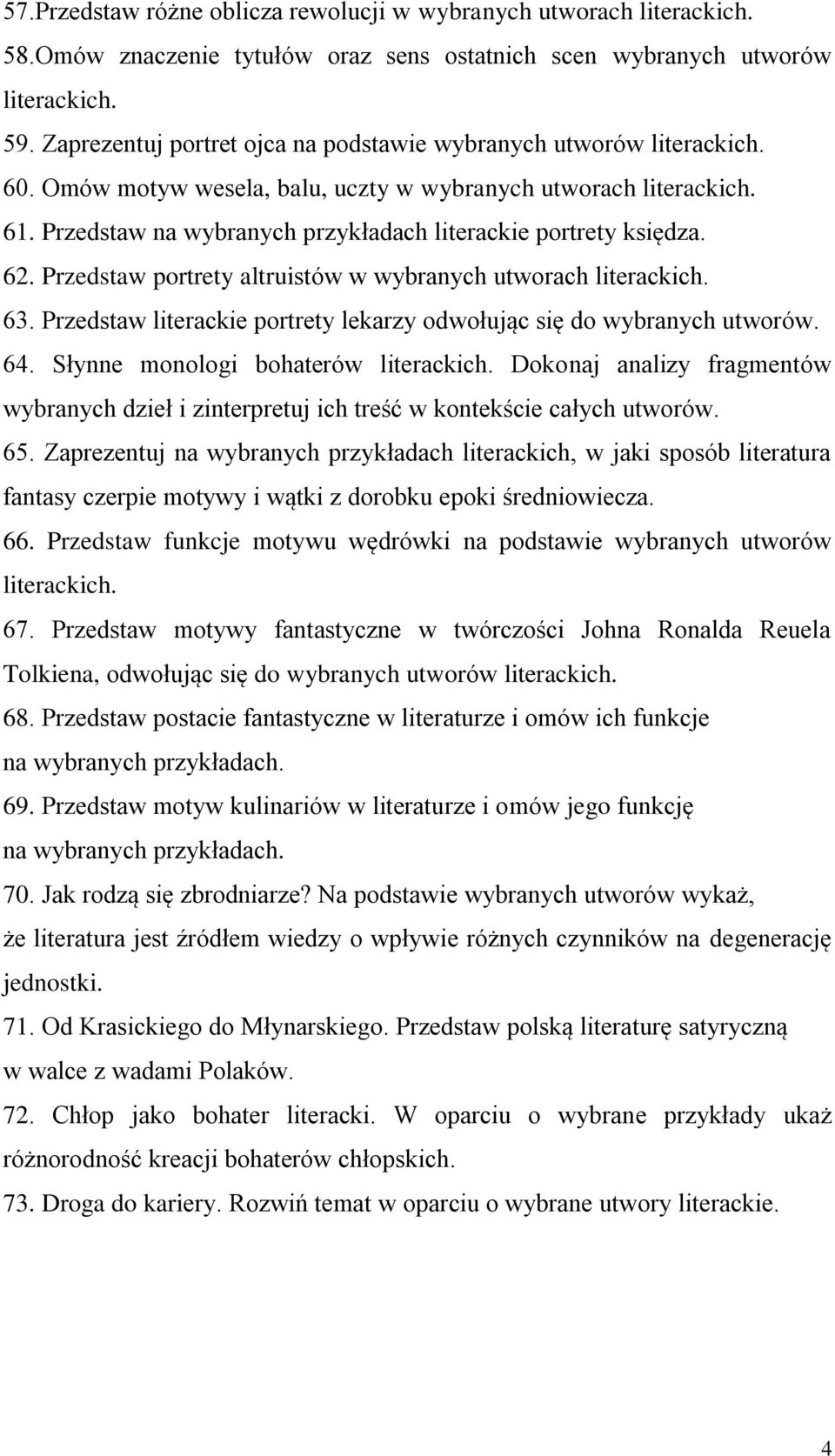 Przedstaw literackie portrety lekarzy odwołując się do wybranych utworów. 64. Słynne monologi bohaterów Dokonaj analizy fragmentów wybranych dzieł i zinterpretuj ich treść w kontekście całych utworów.