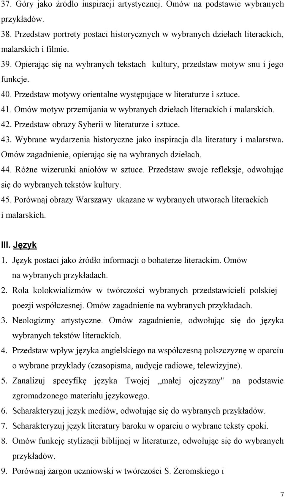 Omów motyw przemijania w wybranych dziełach literackich i malarskich. 42. Przedstaw obrazy Syberii w literaturze i sztuce. 43.