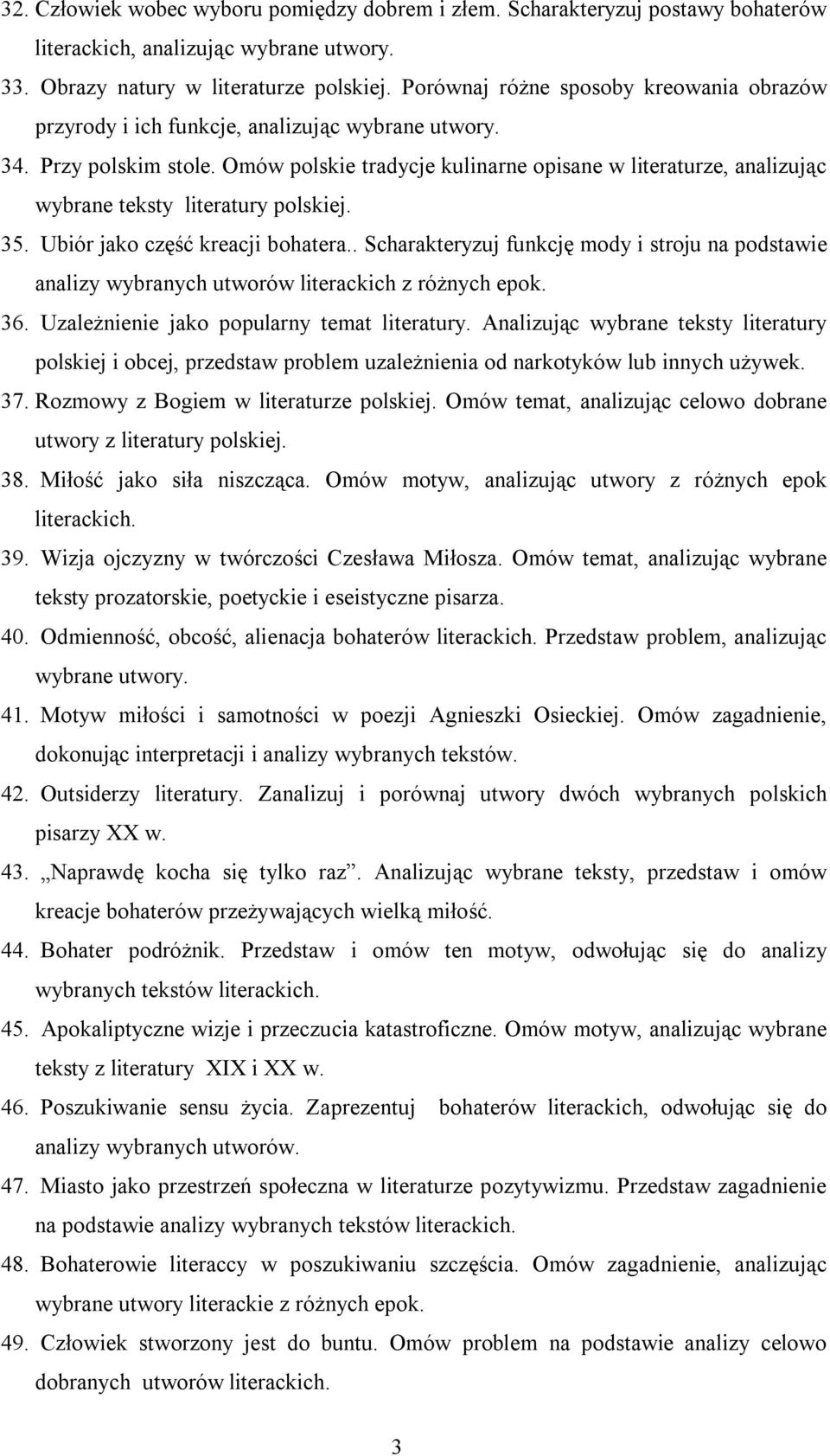 Omów polskie tradycje kulinarne opisane w literaturze, analizując wybrane teksty literatury polskiej. 35. Ubiór jako część kreacji bohatera.