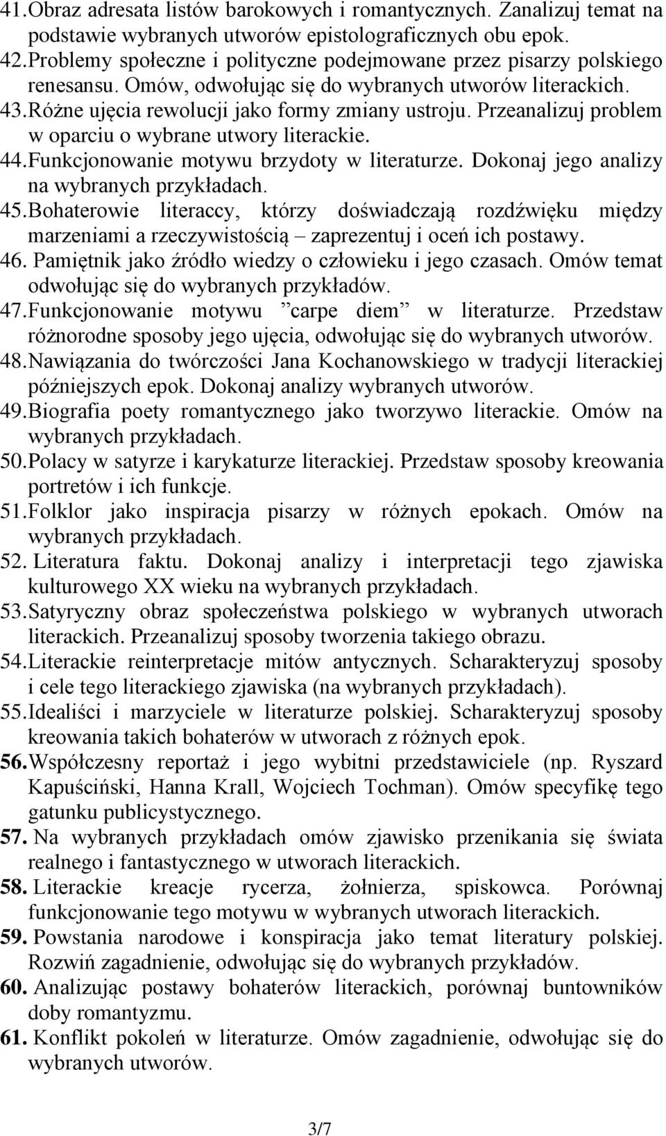 Przeanalizuj problem w oparciu o wybrane utwory literackie. 44. Funkcjonowanie motywu brzydoty w literaturze. Dokonaj jego analizy na 45.
