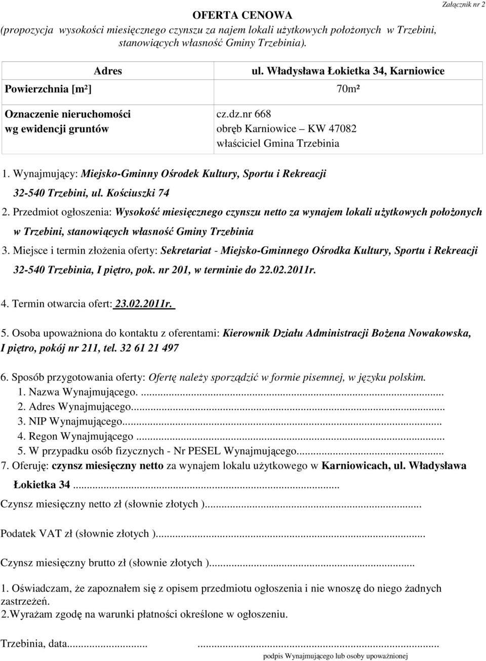 Wynajmujący: Miejsko-Gminny Ośrodek Kultury, Sportu i Rekreacji 32-540 Trzebini, ul. Kościuszki 74 2.