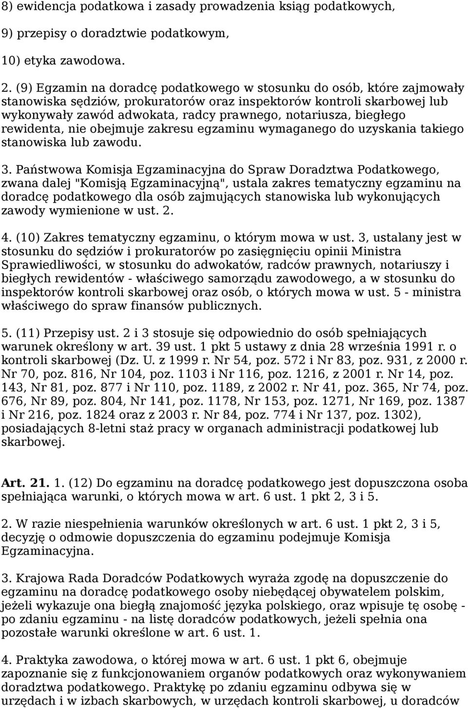 biegłego rewidenta, nie obejmuje zakresu egzaminu wymaganego do uzyskania takiego stanowiska lub zawodu. 3.