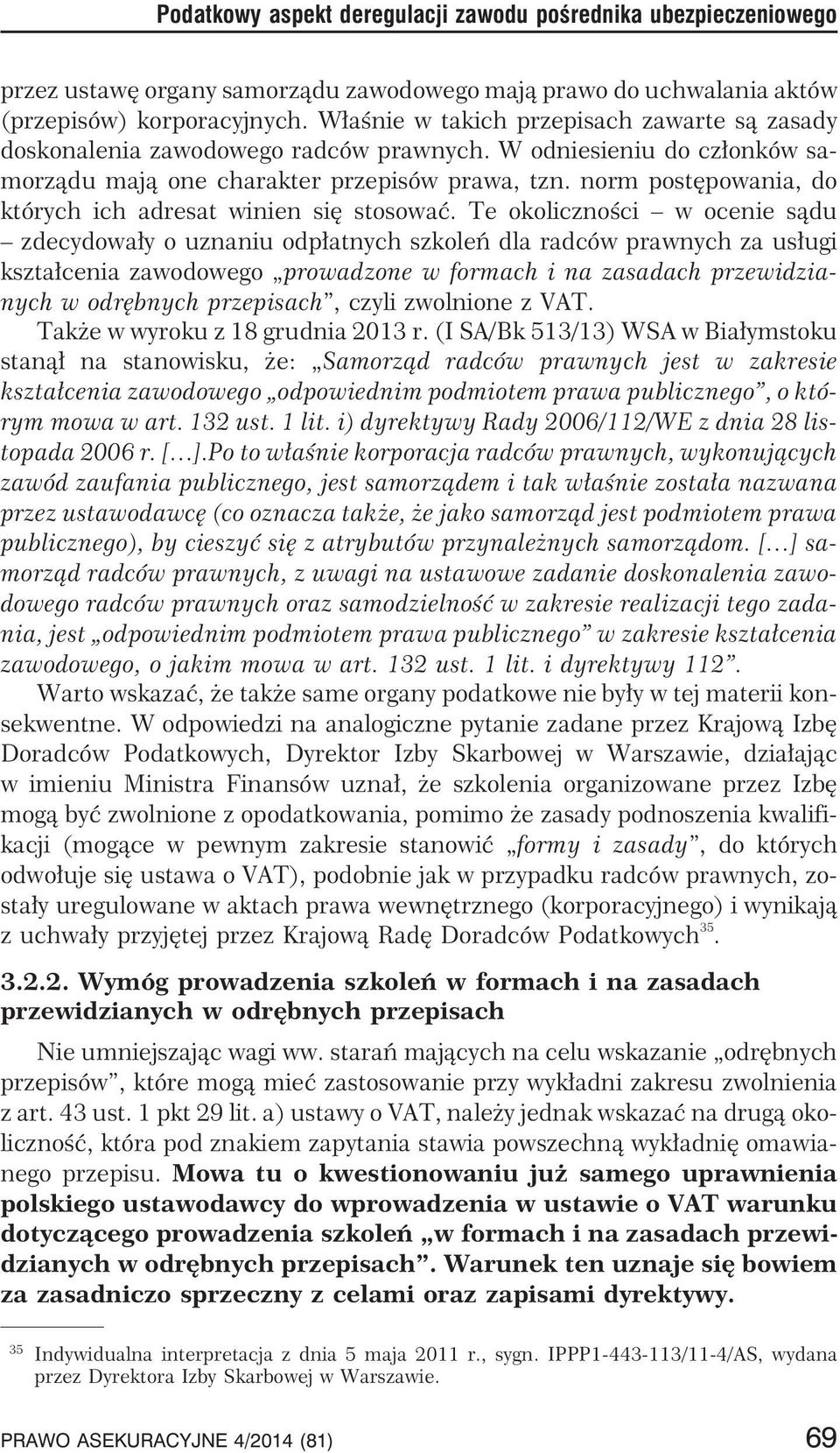 norm postêpowania, do których ich adresat winien siê stosowaæ.