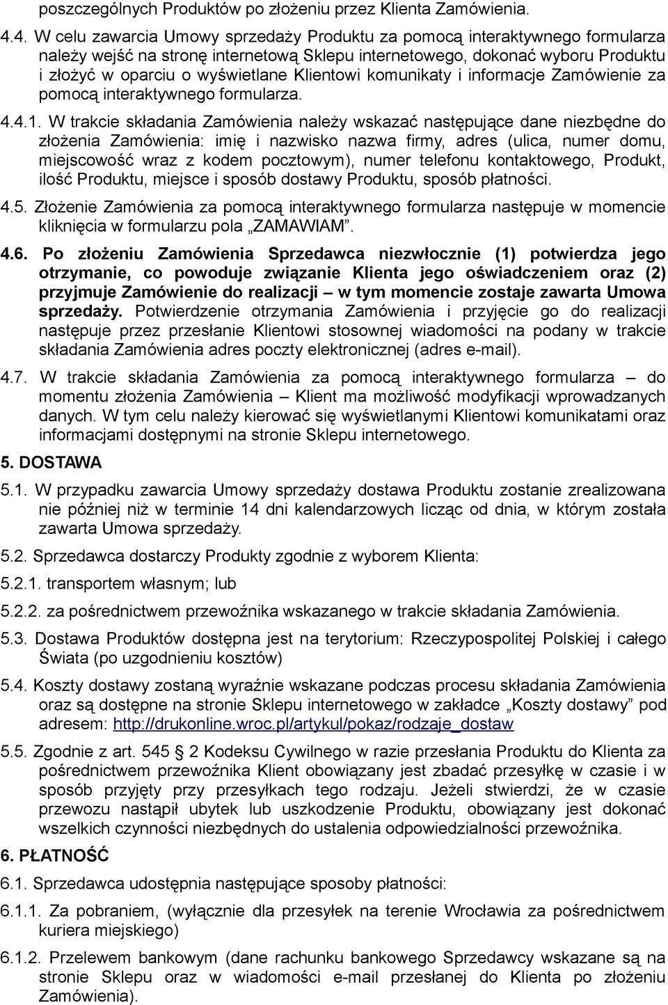 Klientowi komunikaty i informacje Zamówienie za pomocą interaktywnego formularza. 4.4.1.