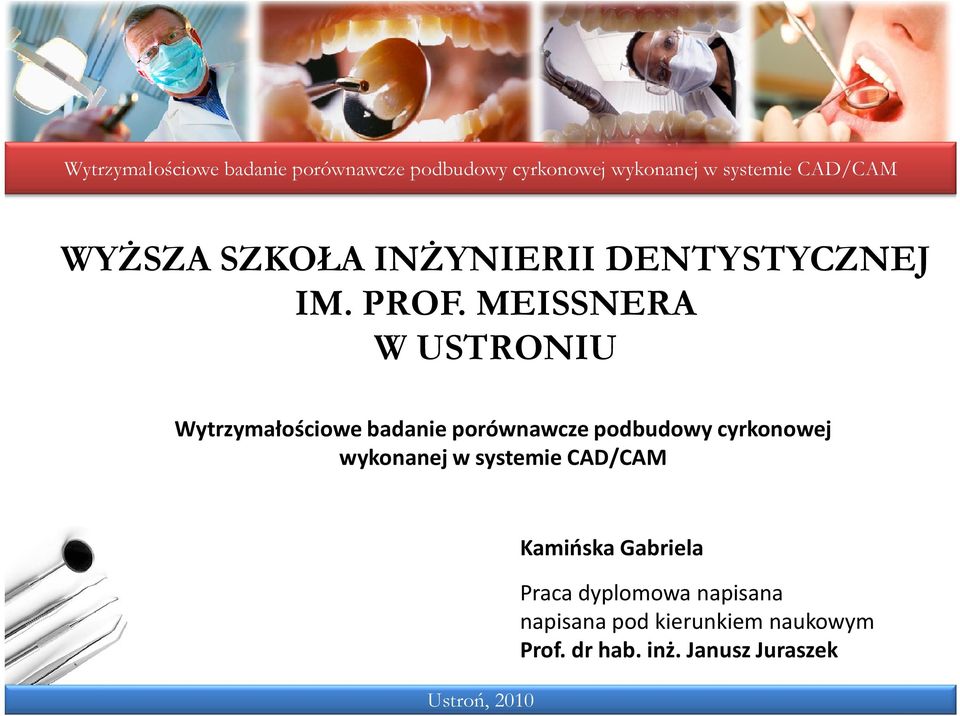 podbudowy cyrkonowej wykonanej w systemie CAD/CAM Kamińska