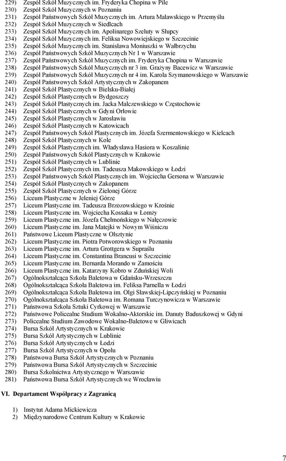 Feliksa Nowowiejskiego w Szczecinie 235) Zespół Szkół Muzycznych im.