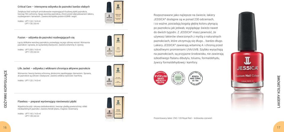 8 ml UPT-135 60 ml Fusion odżywka do paznokci rozdwajających się Łączy delikatne warstwy paznokcia, pozwalając na jego zdrowy wzrost. Wzmacnia paznokcie i sprawia, że są bardziej elastyczne.