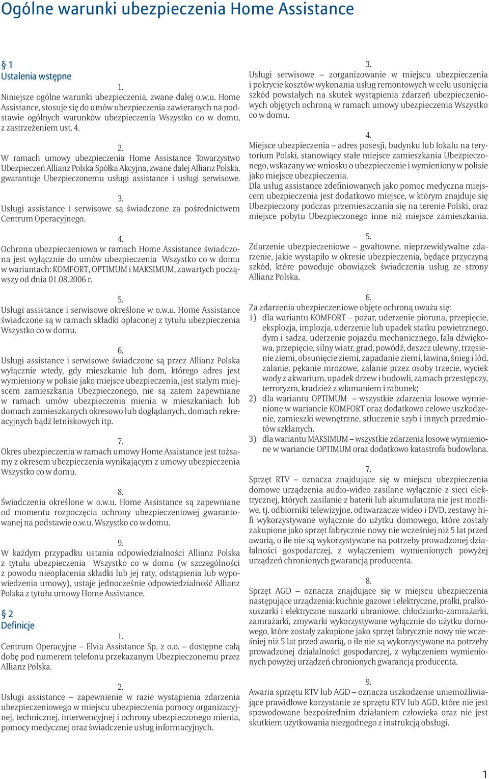 Usługi assistance i serwisowe są świadczone za pośrednictwem Centrum Operacyjnego.