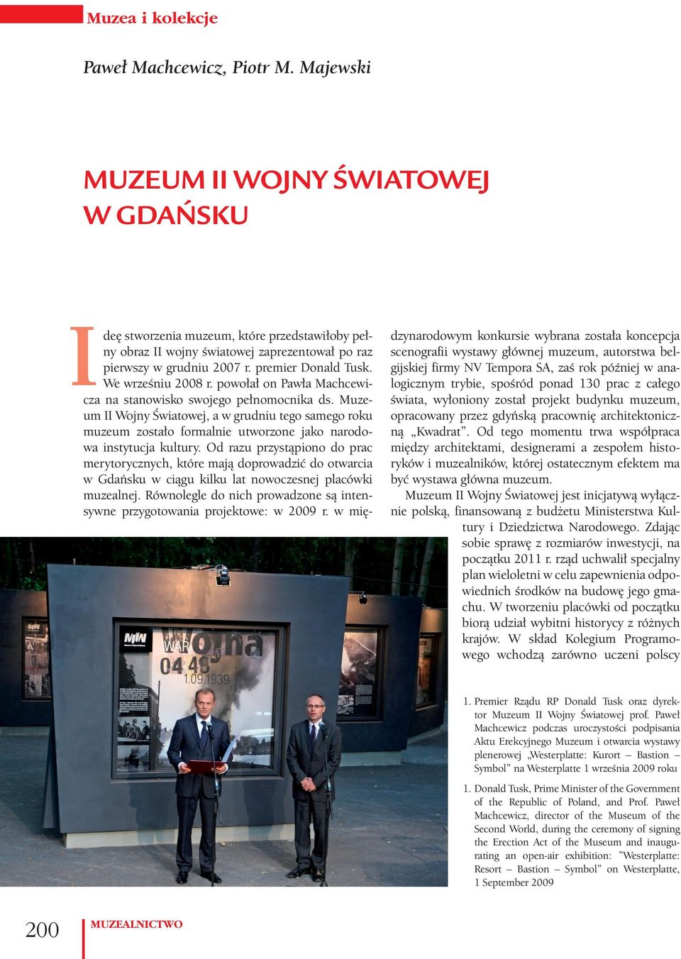 Muzeum II Wojny Światowej, a w grudniu tego samego roku muzeum zostało formalnie utworzone jako narodowa instytucja kultury.