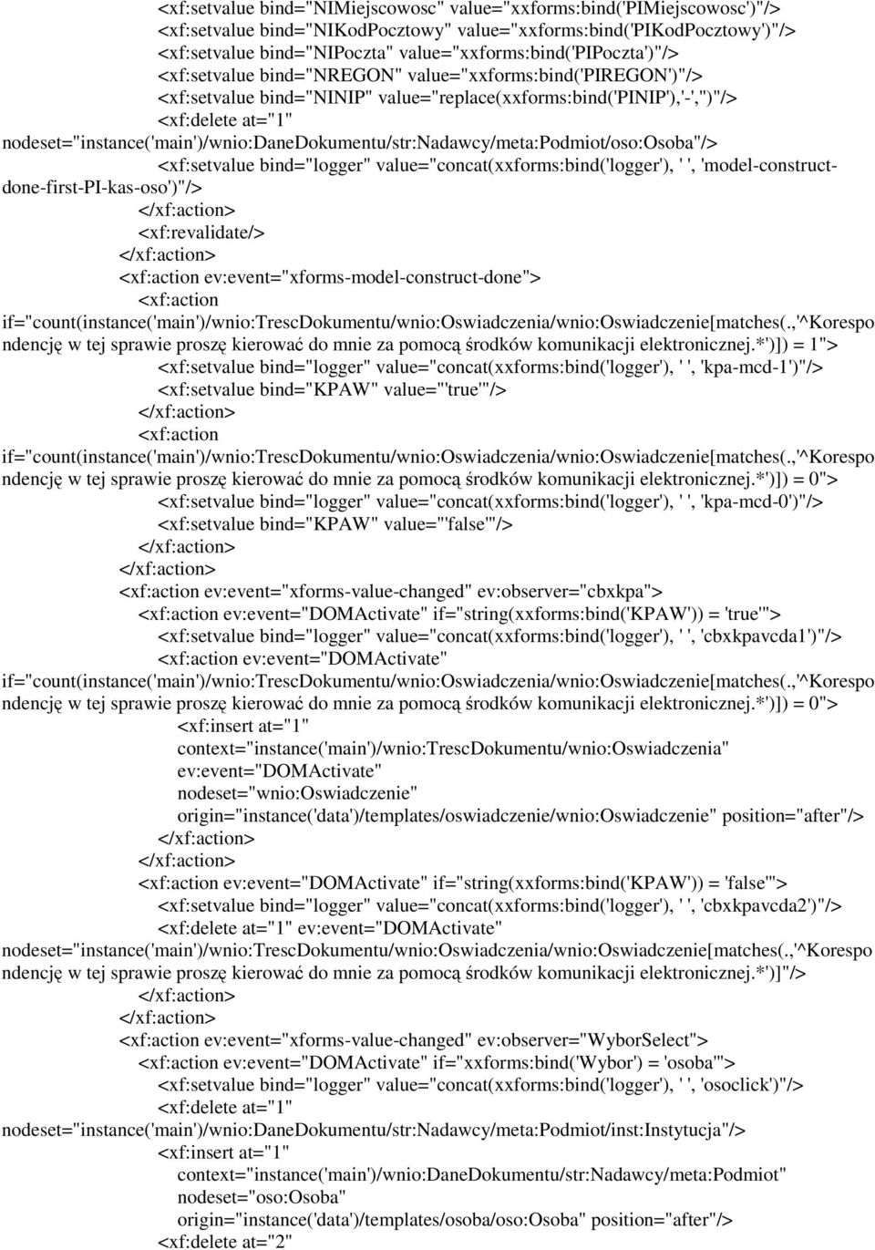 nodeset="instance('main')/wnio:danedokumentu/str:nadawcy/meta:podmiot/oso:osoba"/> <xf:setvalue bind="logger" value="concat(xxforms:bind('logger'), ' ', 'model-constructdone-first-pi-kas-oso')"/>