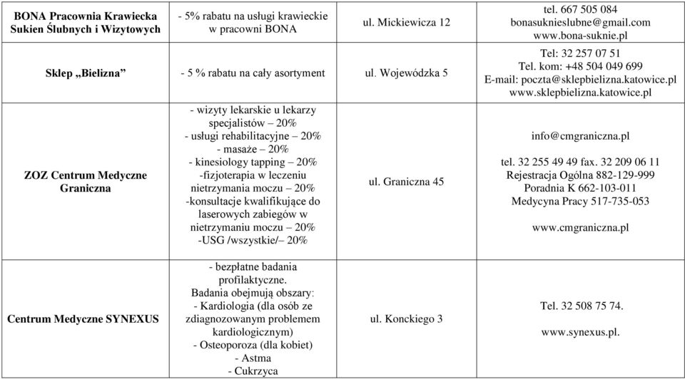 moczu 20% -konsultacje kwalifikujące do laserowych zabiegów w nietrzymaniu moczu 20% -USG /wszystkie/ 20% ul. Graniczna 45 tel. 667 505 084 bonasuknieslubne@gmail.com www.bona-suknie.