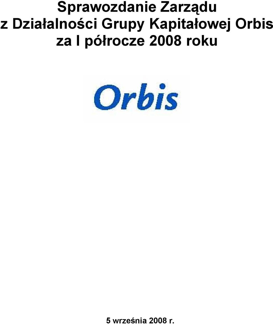 Kapitałowej Orbis za I