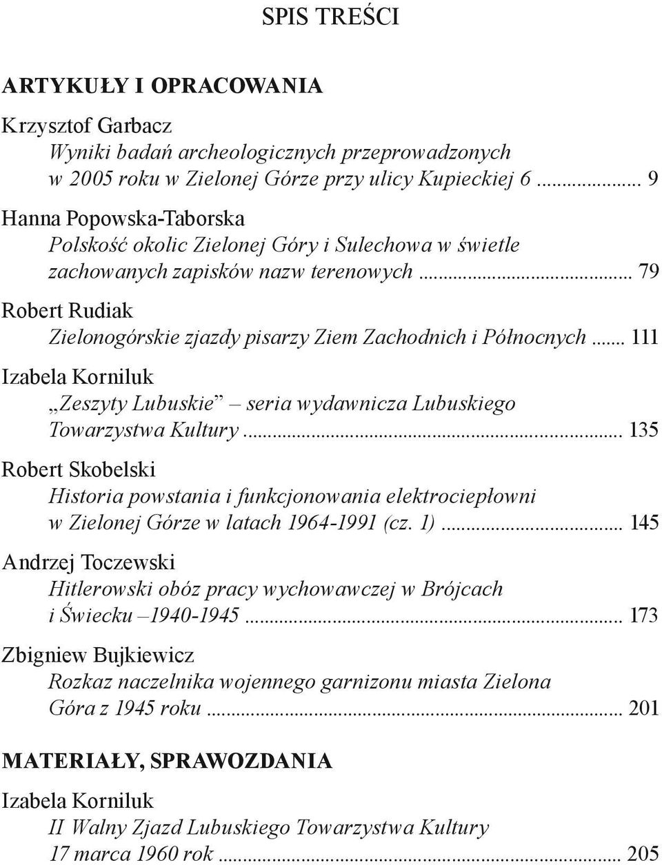 .. 111 Izabela Korniluk Zeszyty Lubuskie seria wydawnicza Lubuskiego Towarzystwa Kultury.