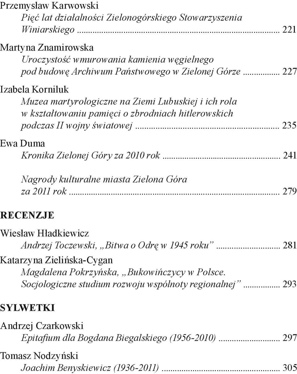 .. 227 Izabela Korniluk Muzea martyrologiczne na Ziemi Lubuskiej i ich rola w kształtowaniu pamięci o zbrodniach hitlerowskich podczas II wojny światowej.