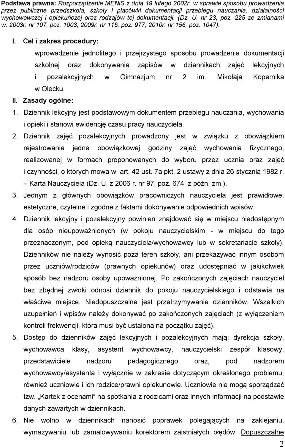 nr 23, poz. 225 ze zmianami w: 2003r. nr 107, poz. 1003; 2009r. nr 116, poz. 977; 2010r. nr 156, poz. 1047). I.