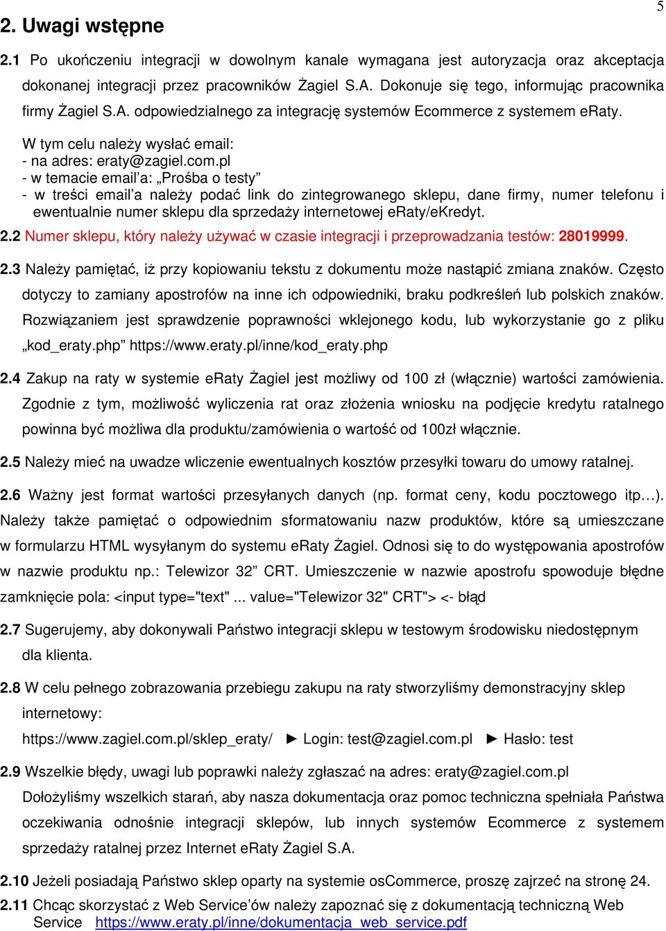 erce z systemem eraty. W tym celu należy wysłać email: - na adres: eraty@zagiel.com.