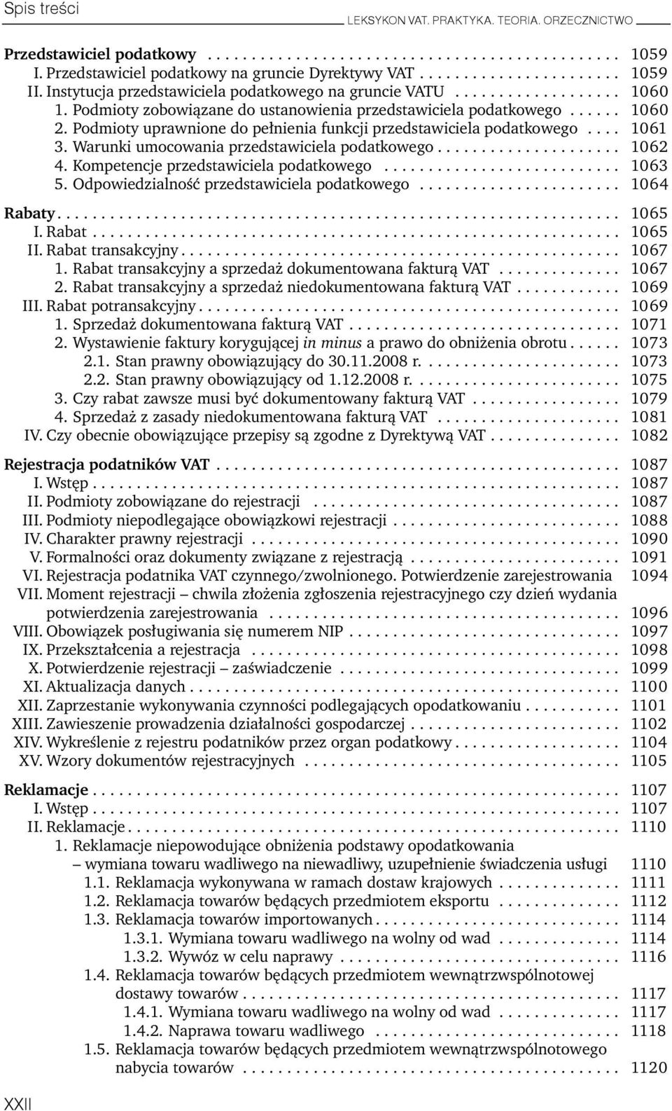 Podmioty uprawnione do pełnienia funkcji przedstawiciela podatkowego.... 1061 3. Warunki umocowania przedstawiciela podatkowego..................... 1062 4. Kompetencje przedstawiciela podatkowego.