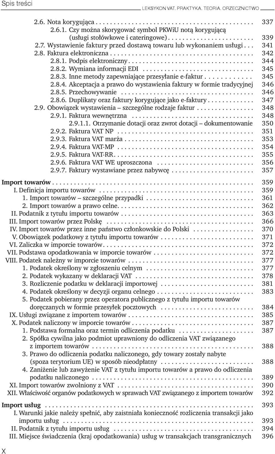 Faktura elektroniczna........................................ 342 2.8.1. Podpis elektroniczny................................... 344 2.8.2. Wymiana informacji EDI............................... 345 2.