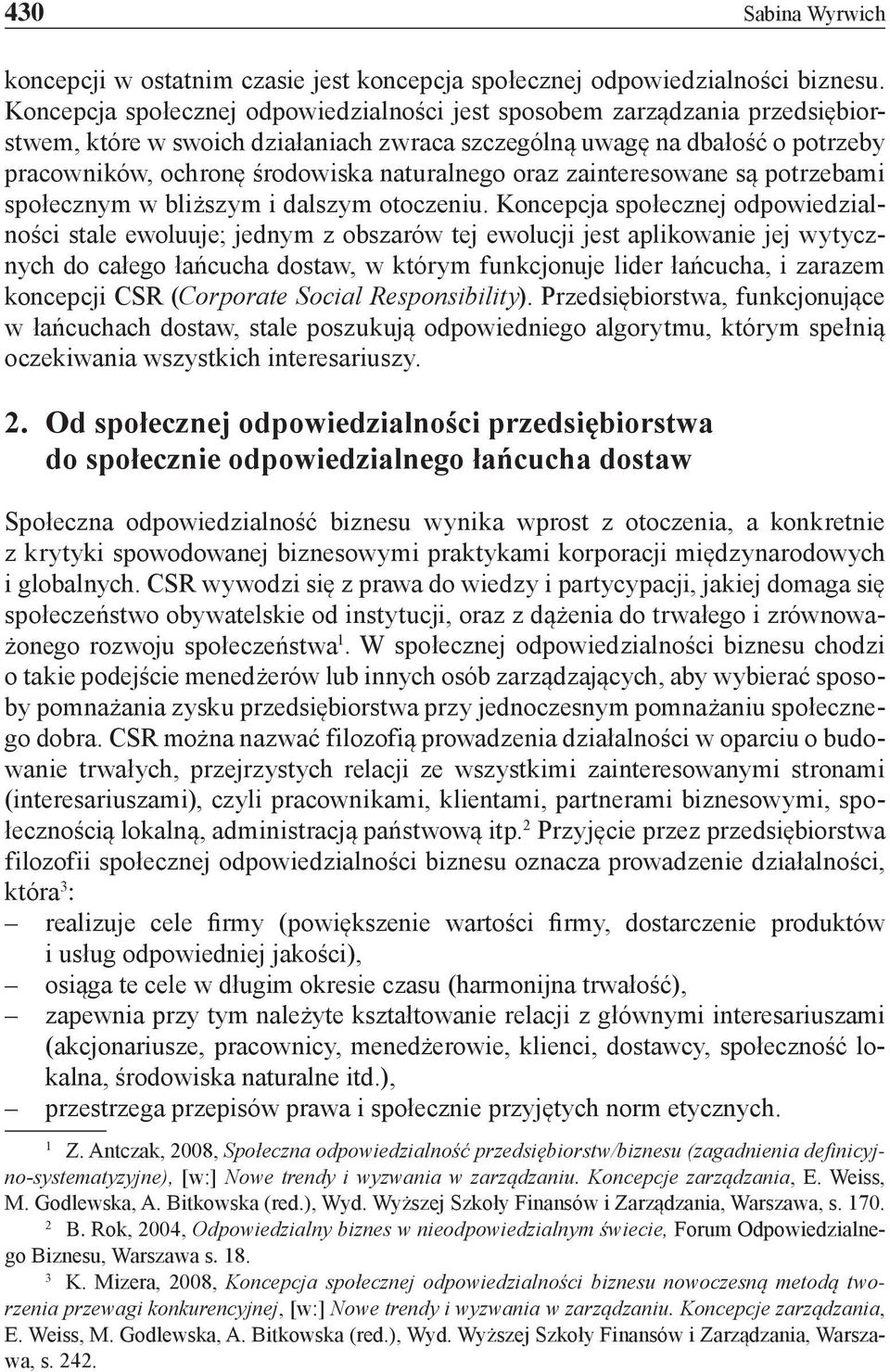 naturalnego oraz zainteresowane są potrzebami społecznym w bliższym i dalszym otoczeniu.
