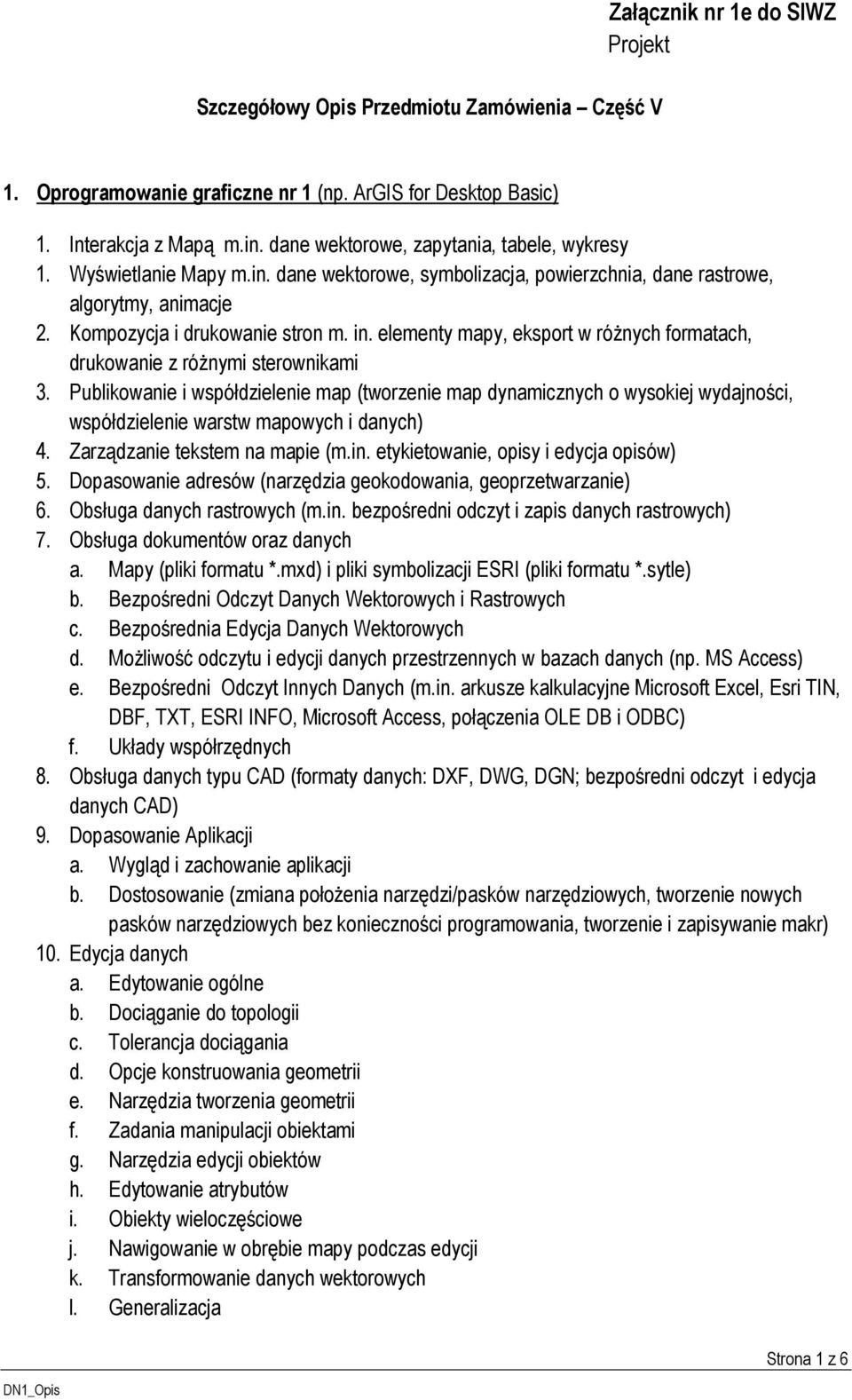 elementy mapy, eksport w różnych formatach, drukowanie z różnymi sterownikami 3.