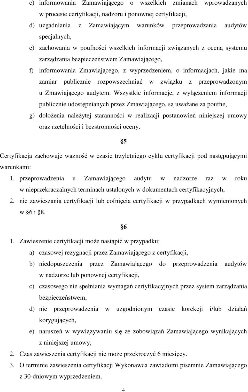 publicznie rozpowszechniać w związku z przeprowadzonym u Zmawiającego audytem.