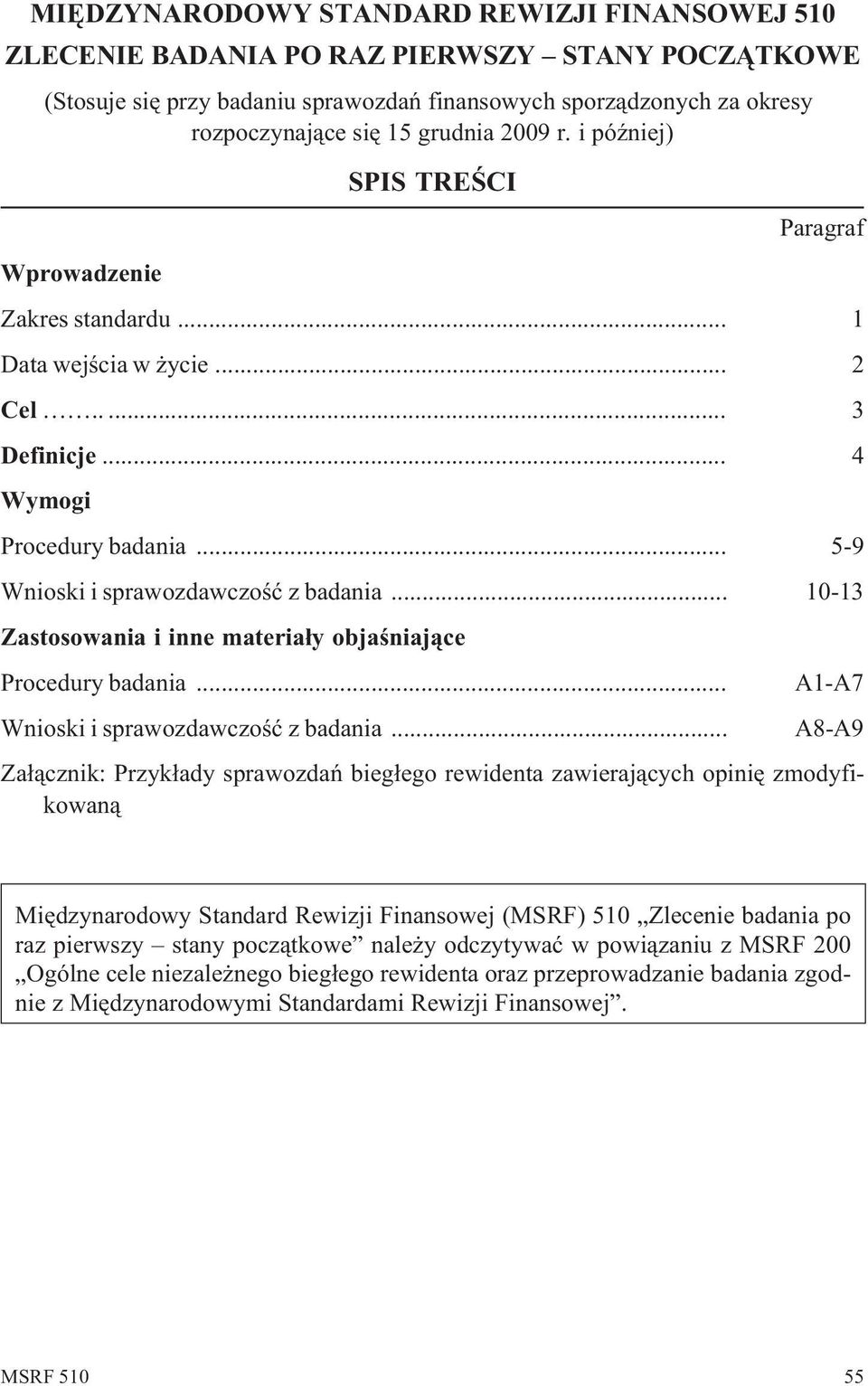 .. 10-13 Zastosowania i inne materia³y objaœniaj¹ce Procedury badania... Wnioski i sprawozdawczoœæ z badania.