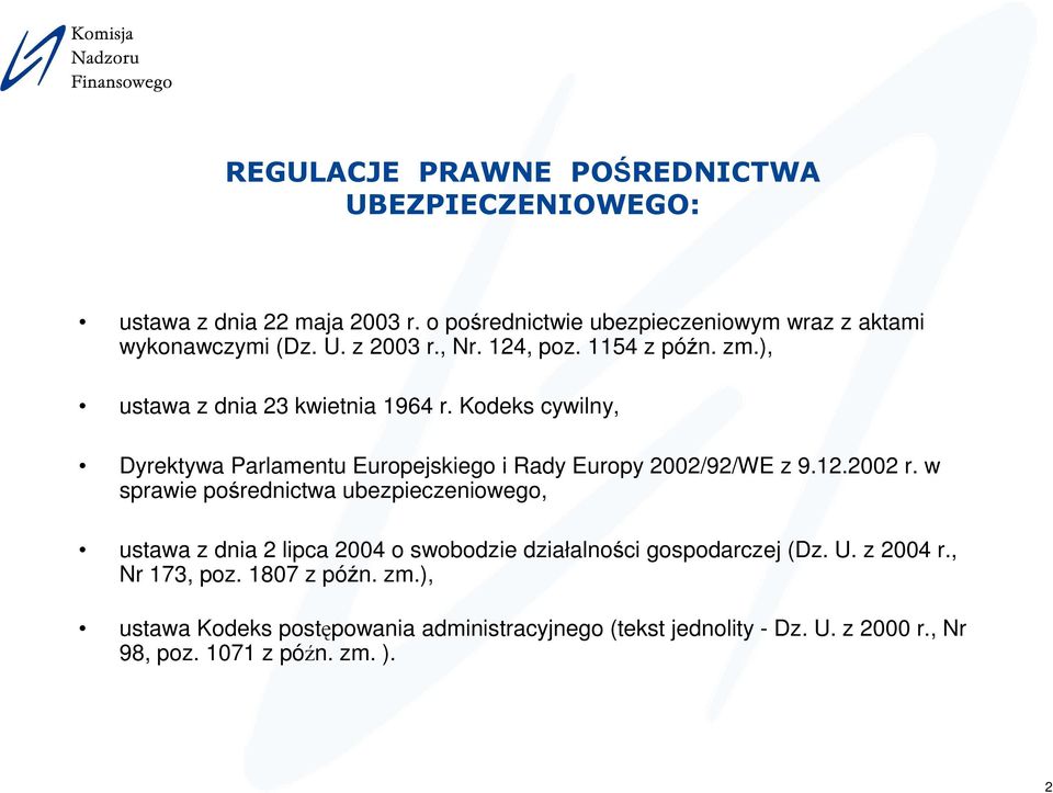 Kodeks cywilny, Dyrektywa Parlamentu Europejskiego i Rady Europy 2002/92/WE z 9.12.2002 r.