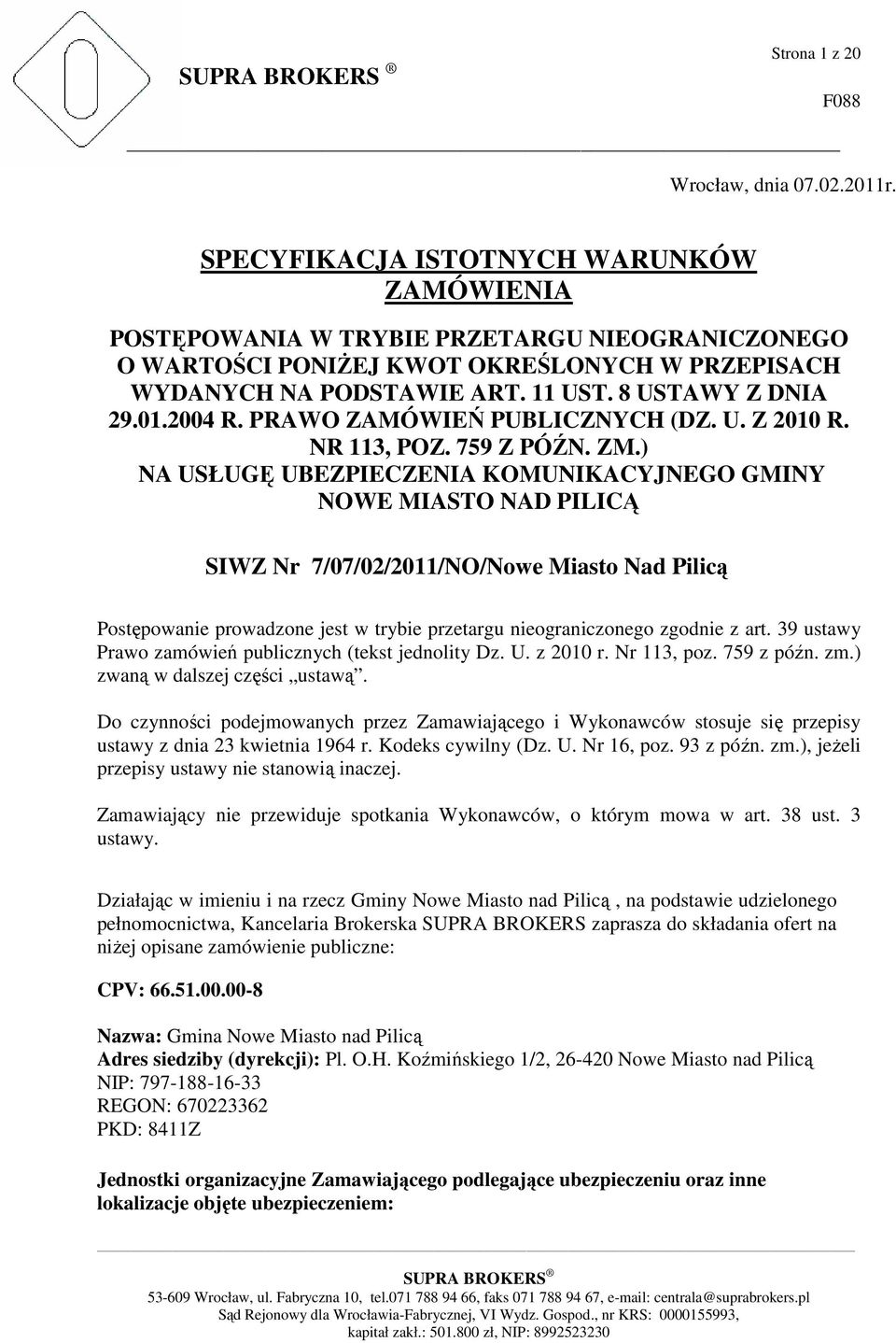2004 R. PRAWO ZAMÓWIEŃ PUBLICZNYCH (DZ. U. Z 2010 R. NR 113, POZ. 759 Z PÓŹN. ZM.