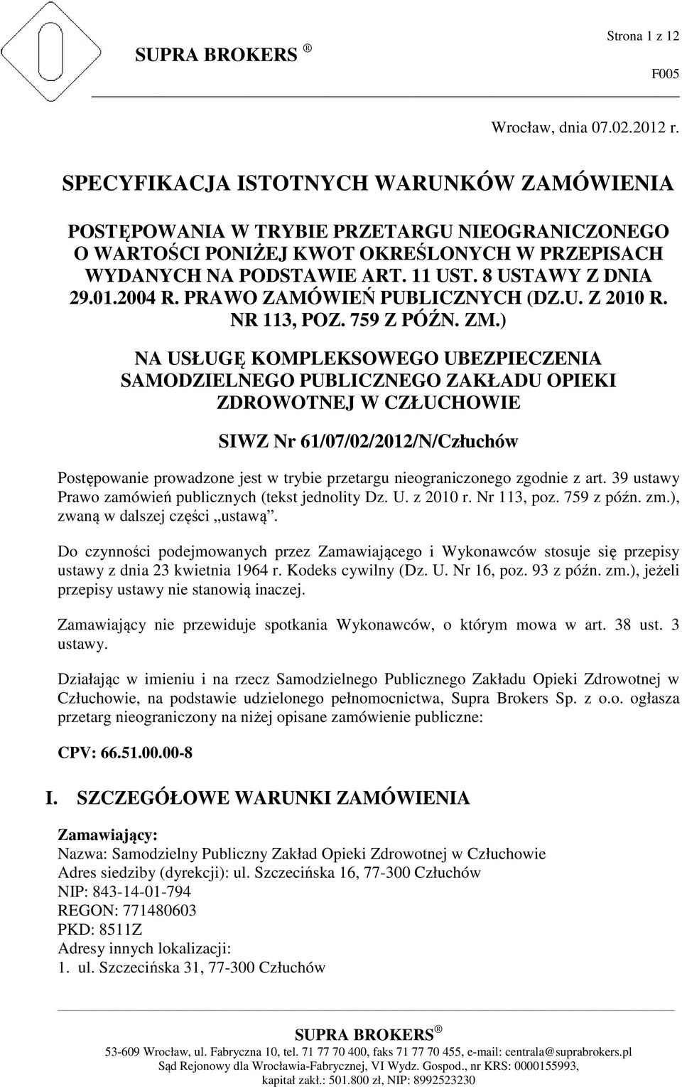 2004 R. PRAWO ZAMÓWIEŃ PUBLICZNYCH (DZ.U. Z 2010 R. NR 113, POZ. 759 Z PÓŹN. ZM.