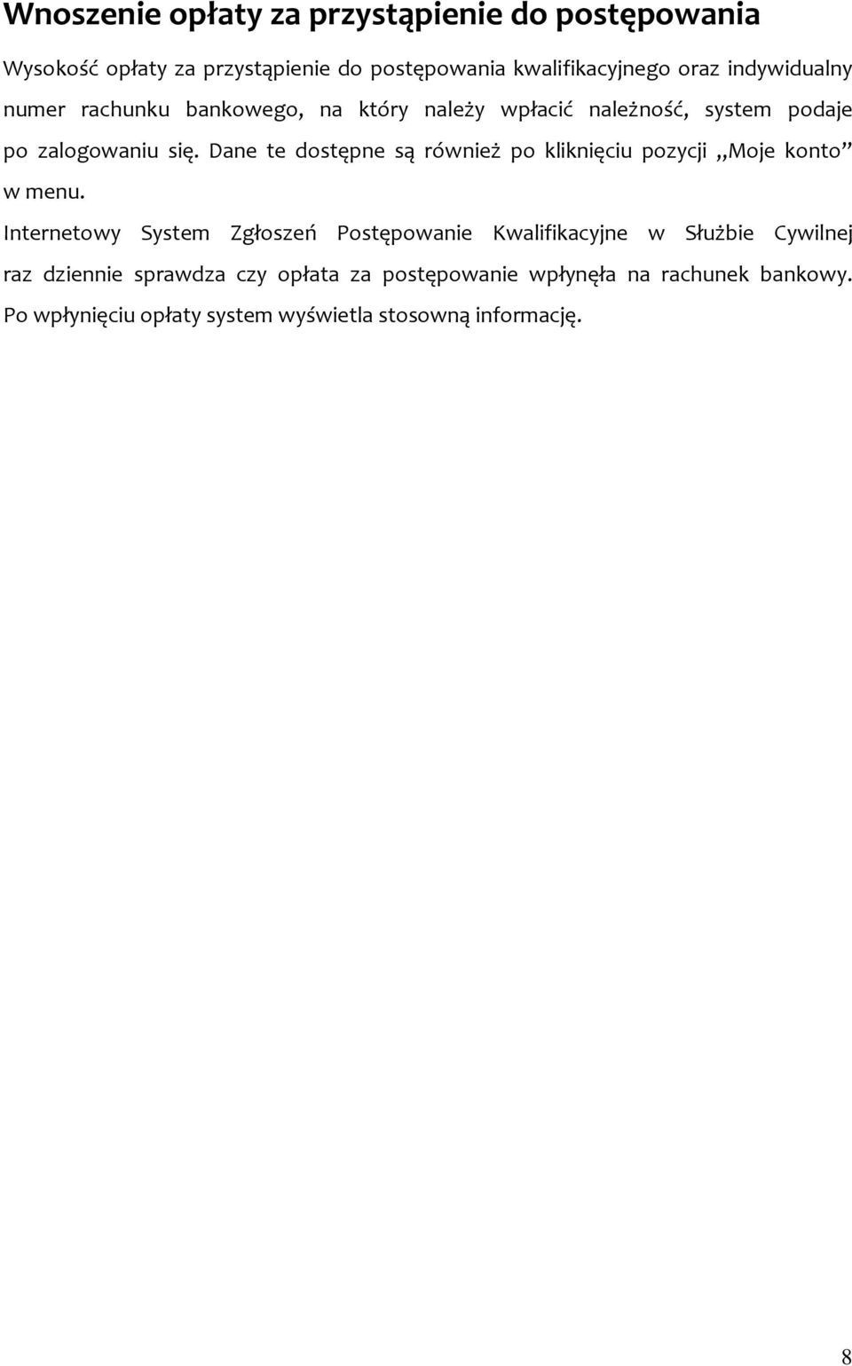 Dane te dostępne są również po kliknięciu pozycji Moje konto w menu.