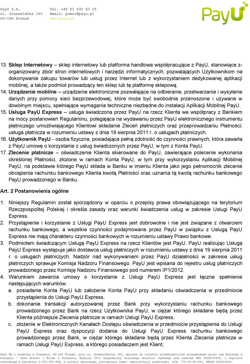 Urządzenie mobilne urządzenie elektroniczne pozwalające na odbieranie, przetwarzanie i wysyłanie danych przy pomocy sieci bezprzewodowej, które może być swobodnie przenoszone i używane w dowolnym