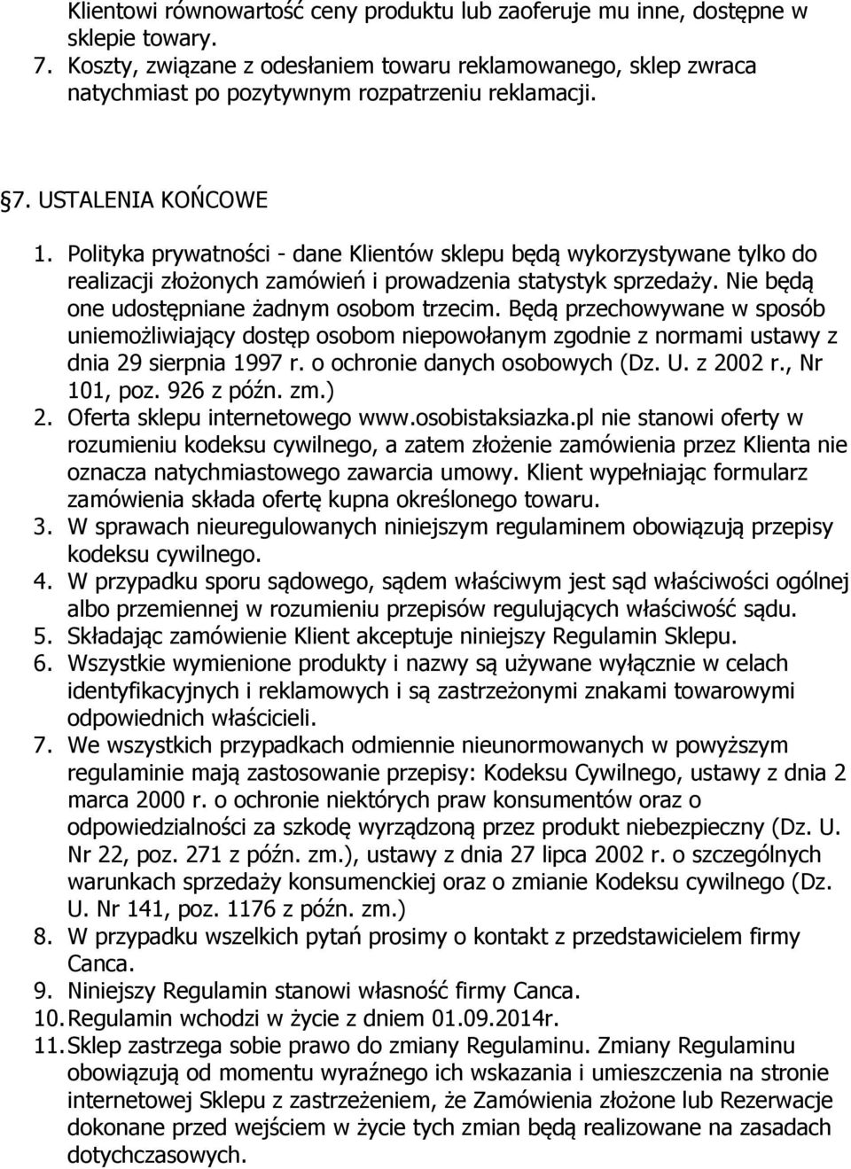 Polityka prywatności - dane Klientów sklepu będą wykorzystywane tylko do realizacji złożonych zamówień i prowadzenia statystyk sprzedaży. Nie będą one udostępniane żadnym osobom trzecim.