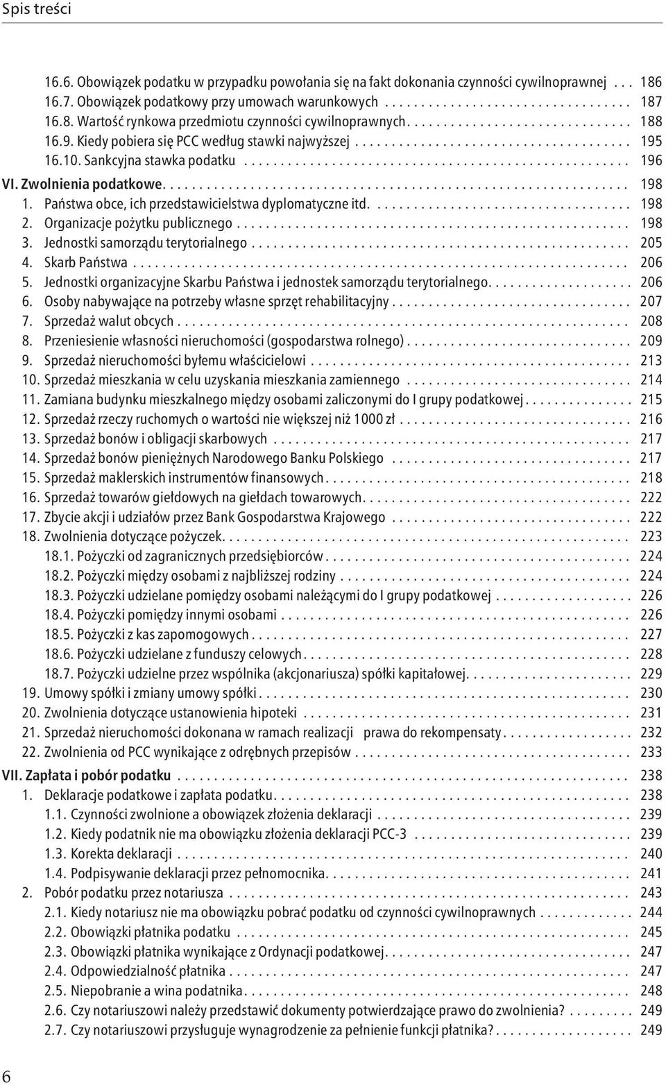 Zwolnienia podatkowe................................................................ 198 1. Państwa obce, ich przedstawicielstwa dyplomatyczne itd.................................... 198 2.