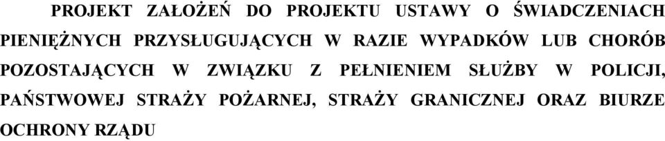 POZOSTAJĄCYCH W ZWIĄZKU Z PEŁNIENIEM SŁUŻBY W POLICJI,