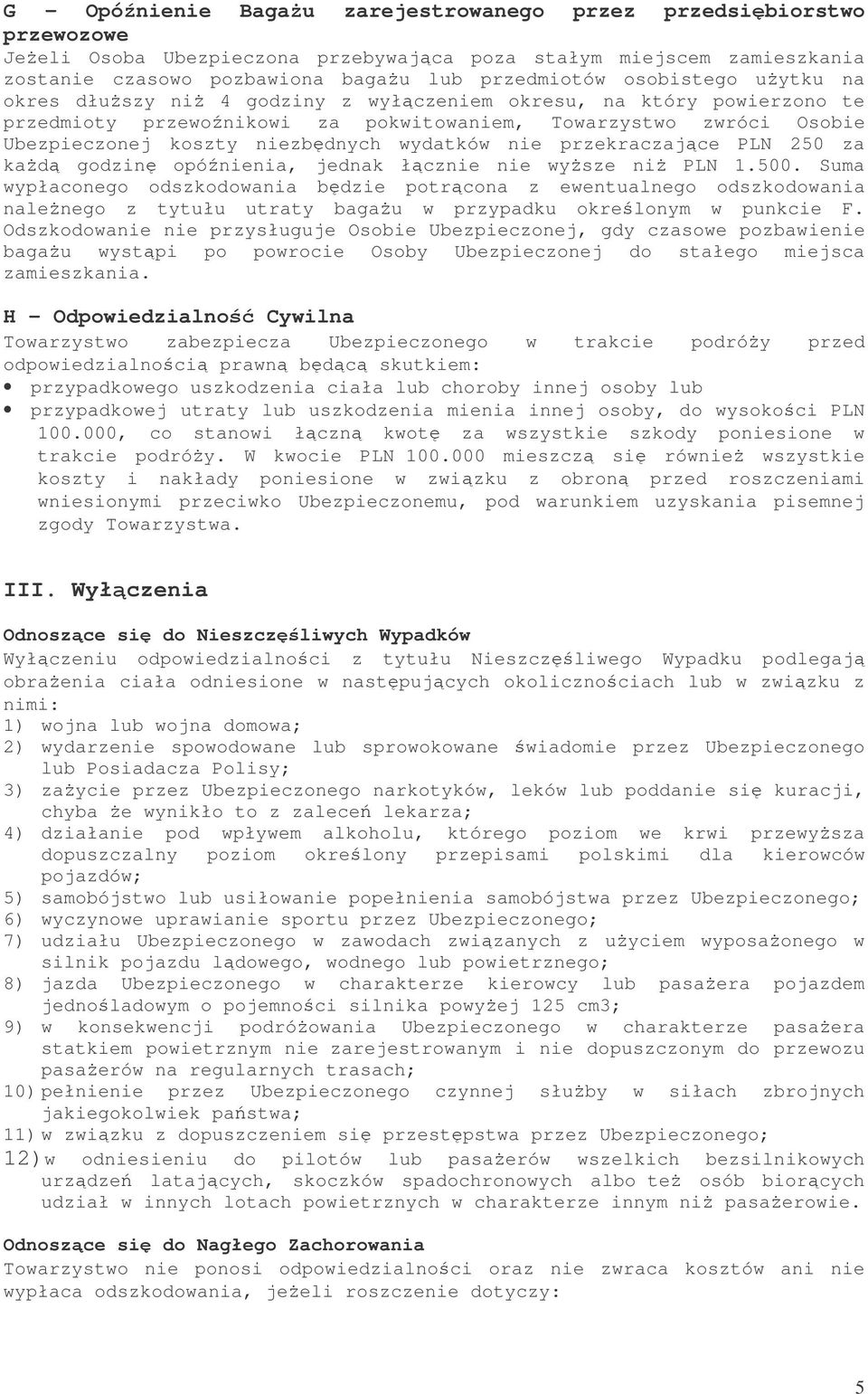 przekraczajce 250 za kad godzin opónienia, jednak łcznie nie wysze ni 1.500.