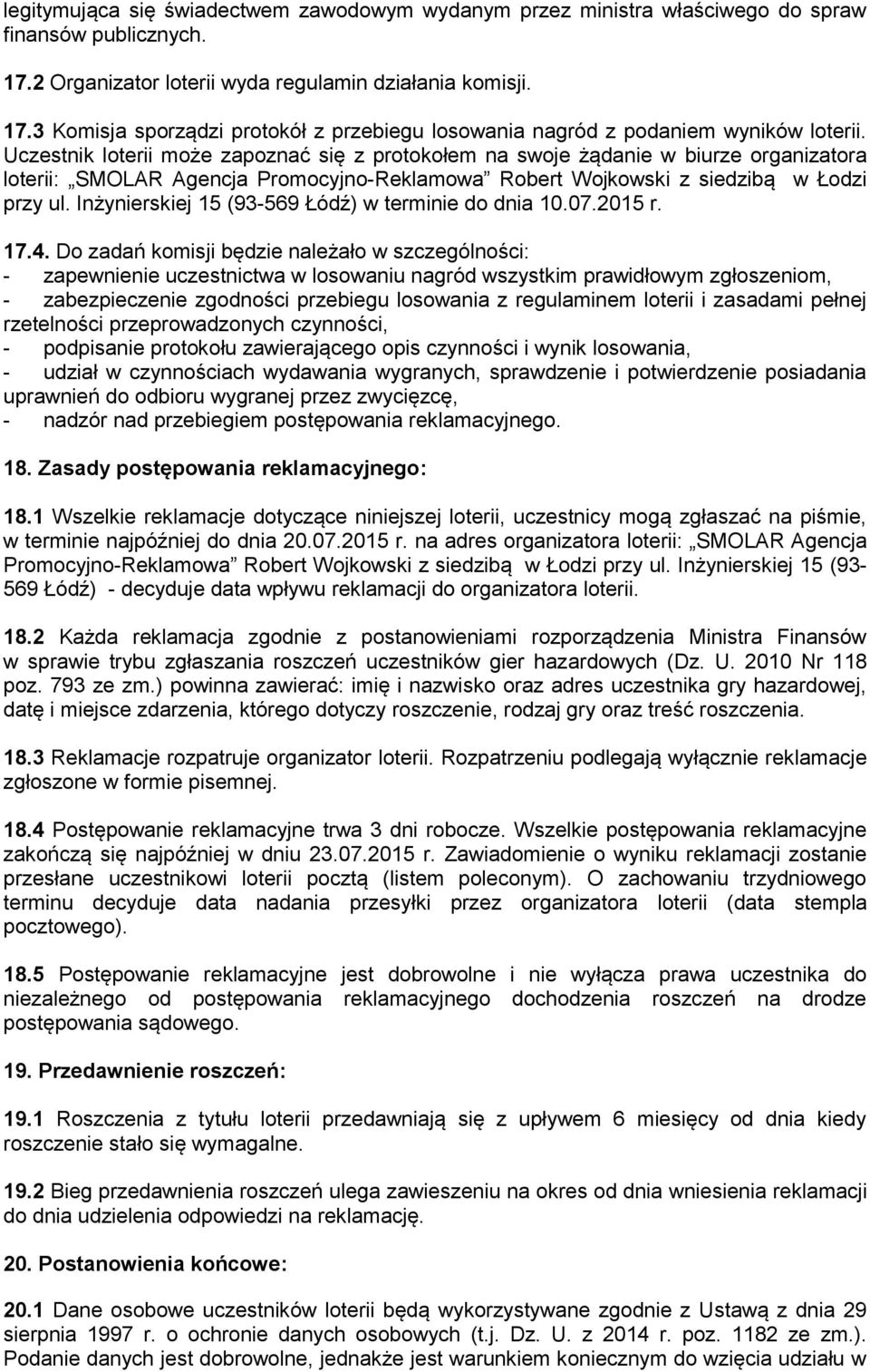 Inżynierskiej 15 (93-569 Łódź) w terminie do dnia 10.07.2015 r. 17.4.