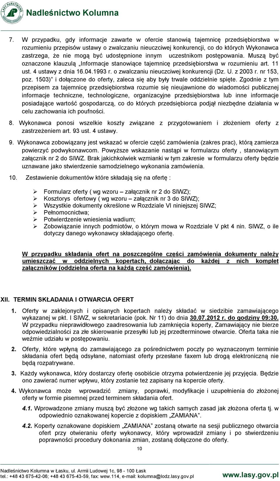 o zwalczaniu nieuczciwej konkurencji (Dz. U. z 2003 r. nr 153, poz. 1503) i dołączone do oferty, zaleca się aby były trwale oddzielnie spięte.