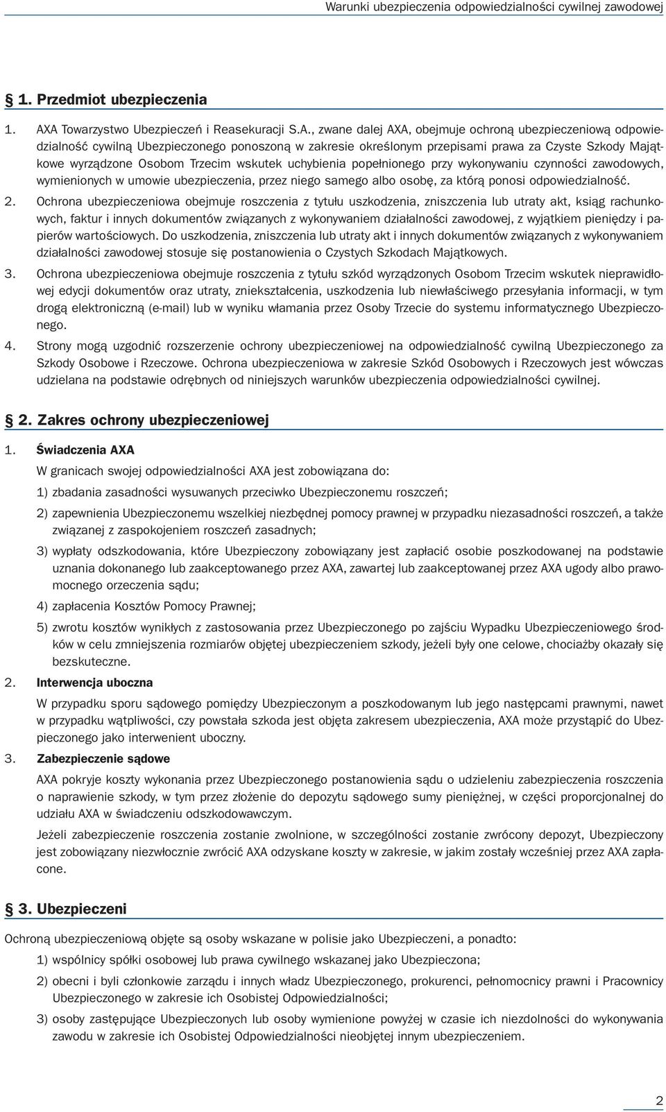 Szkody Majątkowe wyrządzone Osobom Trzecim wskutek uchybienia popełnionego przy wykonywaniu czynności zawodowych, wymienionych w umowie ubezpieczenia, przez niego samego albo osobę, za którą ponosi