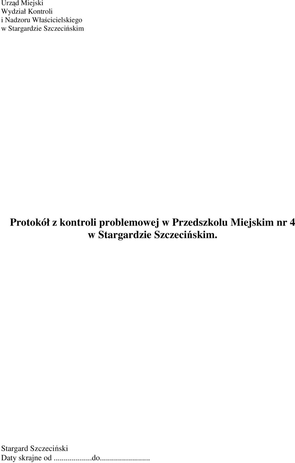 kontroli problemowej w Przedszkolu Miejskim nr 4 w