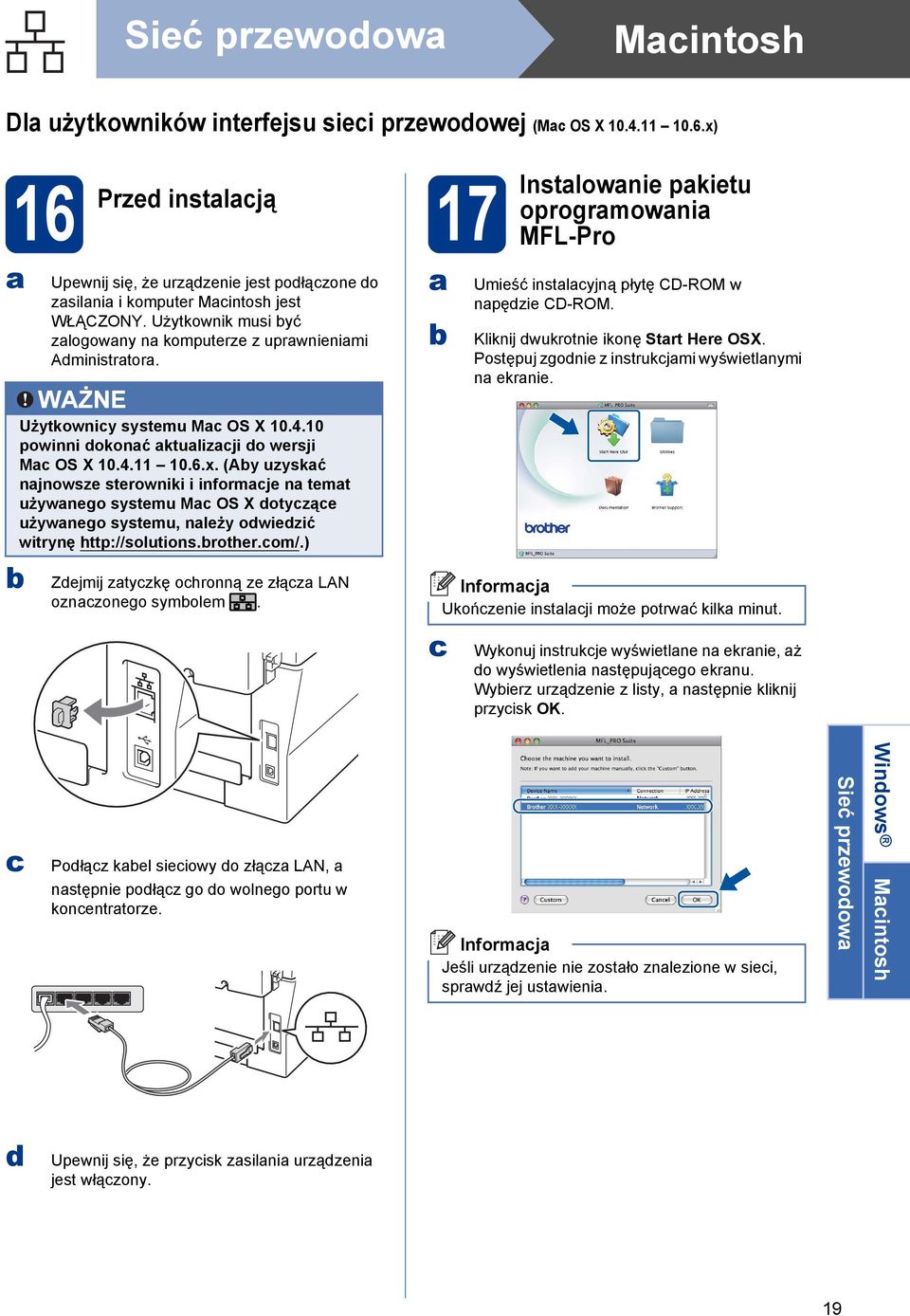 (Ay uzyskć njnowsze sterowniki i informje n temt używnego systemu M OS X otyząe używnego systemu, nleży owiezić witrynę http://solutions.rother.om/.