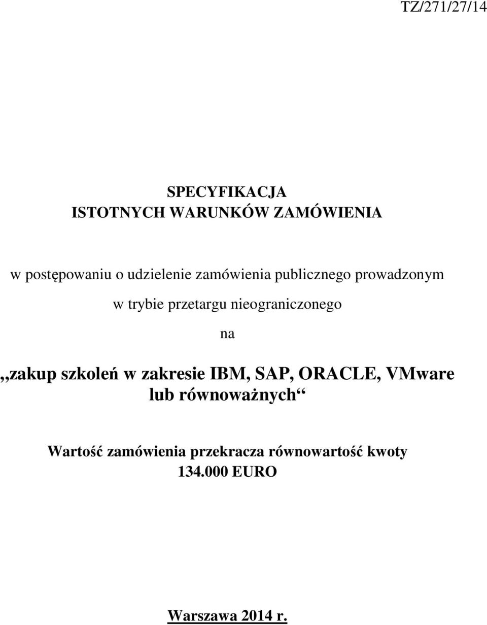 nieograniczonego na zakup szkoleń w zakresie IBM, SAP, ORACLE, VMware lub