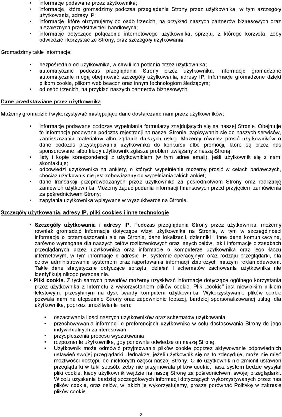odwiedzić i korzystać ze Strony, oraz szczegóły użytkowania.