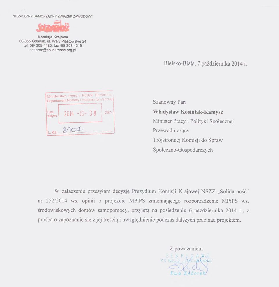 ..... ; I -207- Szanowny Pan W ładysław Kosiniak-Kamysz Minister Pracy i Polityki Społecznej Przewodniczący Trójstronnej Komisji do Spraw Społeczno-Gospodarczych W załączeniu przesyłam decyzję
