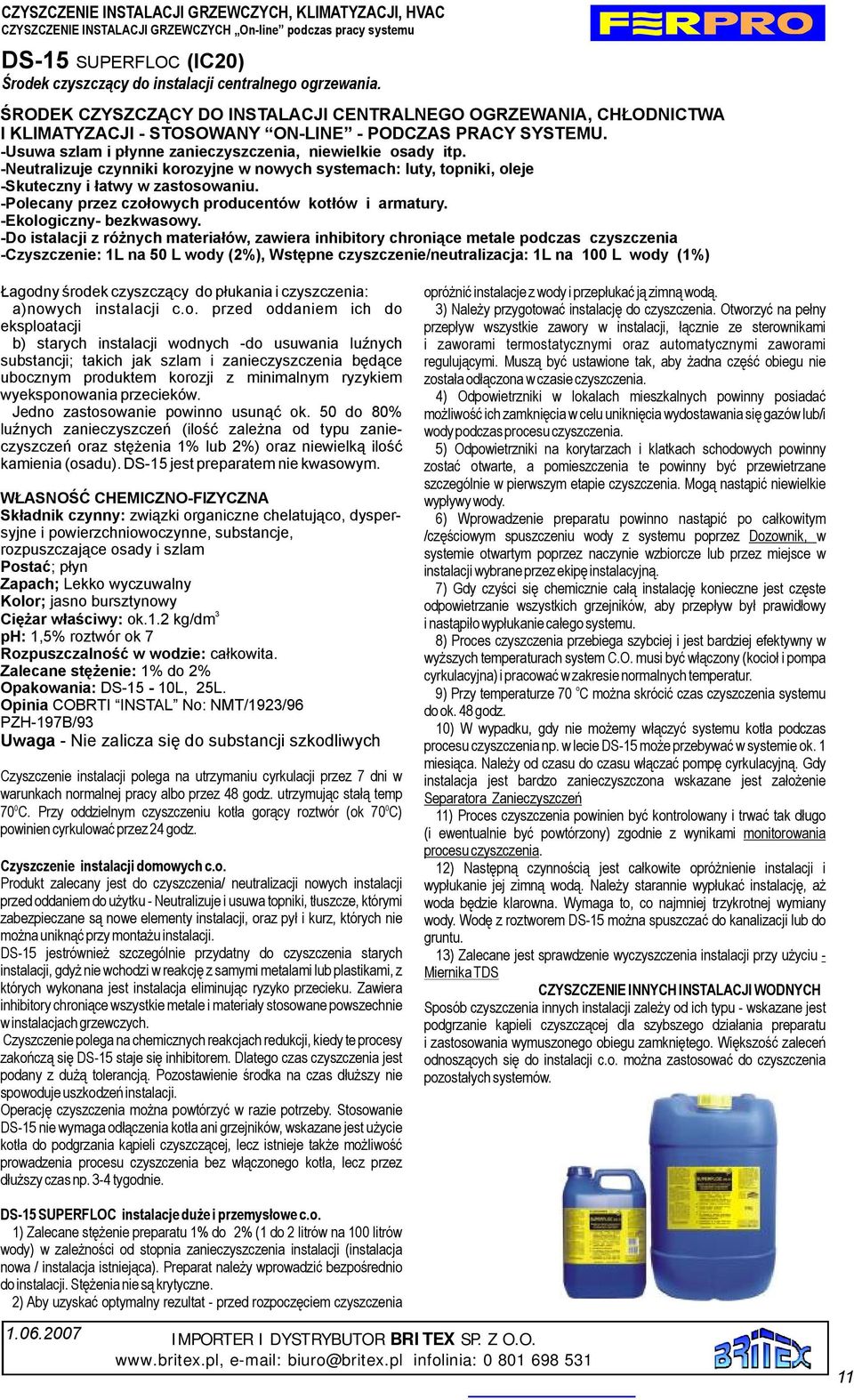 -Neutralizuje czynniki krzyjne wnwych systemach: luty,tpniki, leje -Skuteczny iłatwy wzastswaniu. -Plecany przez człwych prducentów ktłów i armatury. -Eklgiczny- bezkwaswy.