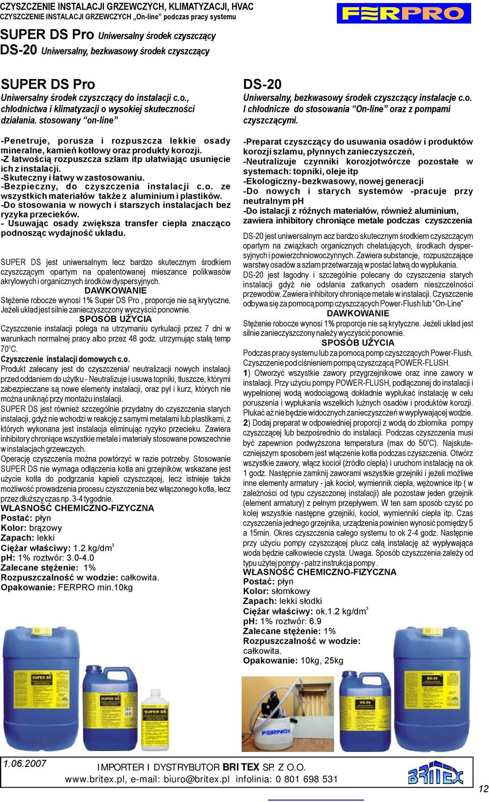 stswany n-line -Penetruje, prusza i rzpuszcza lekkie sady mineralne,kamień ktłwyrazprduktykrzji. -Z łatwścią rzpuszczaszlamitpułatwiającusunięcie ichzinstalacji. -Skutecznyiłatwywzastswaniu.
