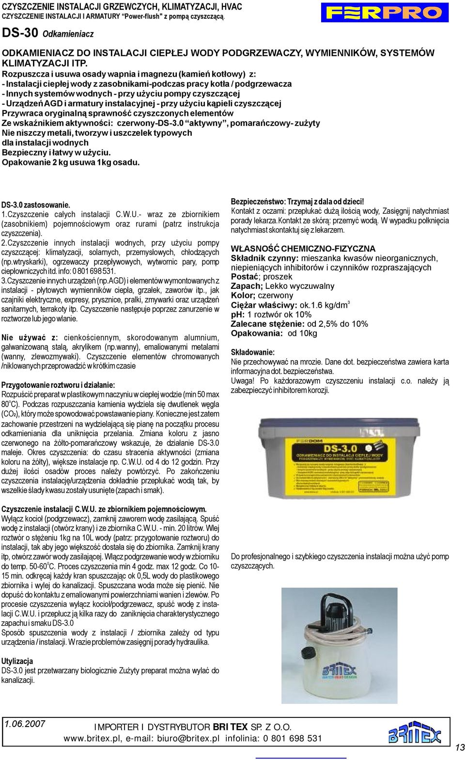 Rzpuszczaiusuwasadywapniaimagnezu(kamień ktłwy) z: -Instalacjiciepłejwdyzzasbnikami-pdczaspracyktła/pdgrzewacza -Innychsystemówwdnych-przyużyciupmpyczyszczącej